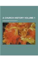 A Church History Volume 1