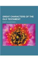 Great Characters of the Old Testament: (English)