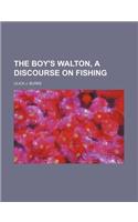 The Boy's Walton, a Discourse on Fishing