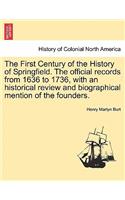 First Century of the History of Springfield. The official records from 1636 to 1736, with an historical review and biographical mention of the founders. Vol. II