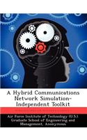 Hybrid Communications Network Simulation-Independent Toolkit