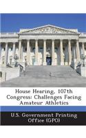 House Hearing, 107th Congress: Challenges Facing Amateur Athletics