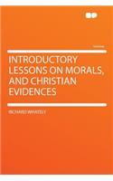 Introductory Lessons on Morals, and Christian Evidences