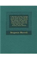 A Narrative of Four Voyages to the South Sea, North and South Pacific Ocean, Chinese Sea, Ethiopic and Southern Atlantic Ocean, Indian and Antarctic Ocean, from the Year 1822 to 1831 ...