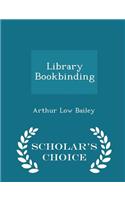 Library Bookbinding - Scholar's Choice Edition