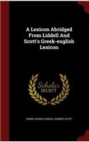 A Lexicon Abridged from Liddell and Scott's Greek-English Lexicon