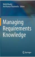 Managing Requirements Knowledge