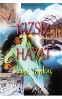 Kizsiz Hayat: (Turkish)