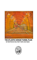 World's Oldest Subway The Atlantic Avenue Tunnel Museum Plan