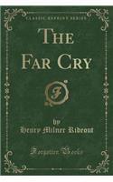 The Far Cry (Classic Reprint)