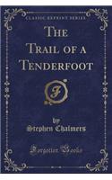 The Trail of a Tenderfoot (Classic Reprint)