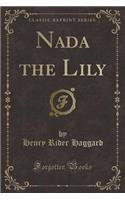 NADA the Lily (Classic Reprint)