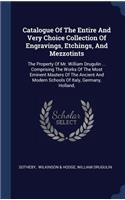 Catalogue Of The Entire And Very Choice Collection Of Engravings, Etchings, And Mezzotints