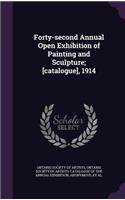 Forty-Second Annual Open Exhibition of Painting and Sculpture; [Catalogue], 1914
