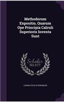 Methodorum Expositio, Quarum Ope Principia Calculi Superioris Inventa Sunt