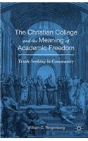 Christian College and the Meaning of Academic Freedom