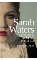 Sarah Waters: Gender and Sexual Politics
