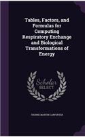 Tables, Factors, and Formulas for Computing Respiratory Exchange and Biological Transformations of Energy