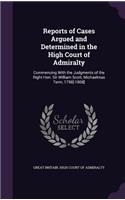 Reports of Cases Argued and Determined in the High Court of Admiralty