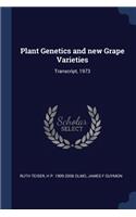 Plant Genetics and new Grape Varieties: Transcript, 1973