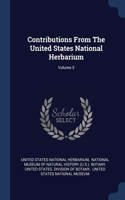 Contributions From The United States National Herbarium; Volume 5