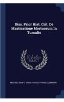 Diss. Prior Hist. Crit. De Masticatione Mortuorum In Tumulis