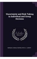 Uncertainty and Risk Taking in Individual and Group Decision