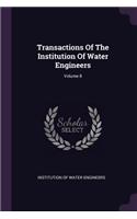 Transactions Of The Institution Of Water Engineers; Volume 8