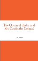 Queen of Sheba and My Cousin the Colonel