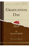 Graduation Day (Classic Reprint)
