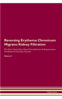 Reversing Erythema Chronicum Migrans: Kidney Filtration The Raw Vegan Plant-Based Detoxification & Regeneration Workbook for Healing Patients. Volume 5