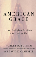 American Grace: How Religion Divides and Unites Us