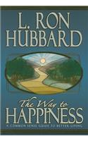 The Way to Happiness: A Common Sense Guide to Better Living