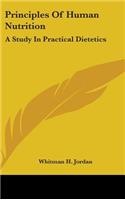 Principles Of Human Nutrition: A Study In Practical Dietetics