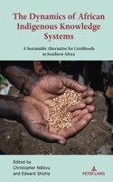The Dynamics of African Indigenous Knowledge Systems