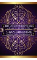 The Corsican Brothers: A Play in Three Acts(English)