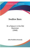 Swallow Barn: Or A Sojourn In The Old Dominion (1860)