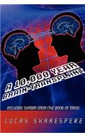 A 10,000 Year Brain-Transplant