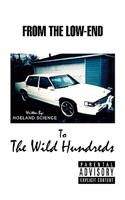 From the Low- End to the Wild Hundreds: (English)