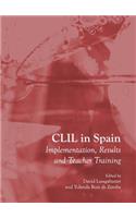 CLIL in Spain: Implementation, Results and Teacher Training