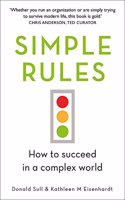 Simple Rules: How to Succeed in a Complex World
