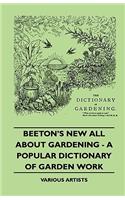 Beeton's New All about Gardening - A Popular Dictionary of Garden Work