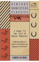 Guide to the Art of Horse Shoeing - A Collection of Historical Articles on the Methods and Equipment of the Farrier