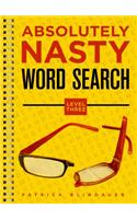 Absolutely Nasty(r) Word Search, Level Three