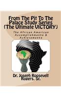 From The Pit To The Palace Study Series (The Ultimate VICTORY): The African American Accomplishments & Achievements(English)