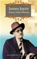 James Joyce - Roma y Otras Historias