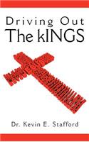 Driving Out The KINGS