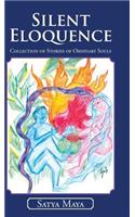 Silent Eloquence: Collection of Stories of Ordinary Souls(English)