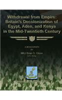 Withdrawal from Empire: Britain's Decolonization of Egypt, Aden, and Kenya in the Mid-Twentieth Century(English)