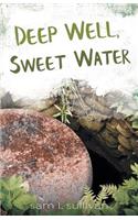 Deep Well, Sweet Water